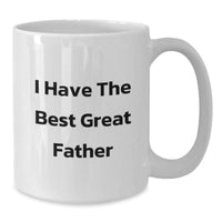 Load image into Gallery viewer, Funny Father Gifts from Friends for Graduation Unique White Coffee Mug - &#39;I Have The Best Great Father&#39; - Additional
