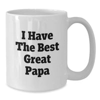 Load image into Gallery viewer, Funny Papa Gift, I Have The Best Great Papa White Coffee Mug for Birthday, Gifts from Men to Papa, White Ceramic Mug, 11oz or 15oz - Additional
