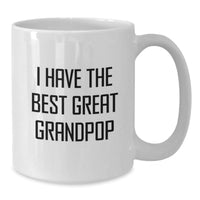 Load image into Gallery viewer, Funny Grandpop Gifts for Men, White Coffee Mug, I Have The Best Great Grandpop Christmas Unique Mug - Additional
