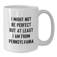 Load image into Gallery viewer, Pennsylvania Proud Funny Quote White Coffee Mug Gifts for Friends from Pennsylvania, Unique Graduation Mugs for Men or Women - Additional
