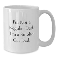 Load image into Gallery viewer, Funny Gifts for Smoke Cat Dad - I'm Not A Regular Dad. I'm A Smoke Cat Dad. White Coffee Mug, Birthday Unique Gifts from Friends, Family, Men, Women - Additional
