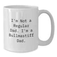 Load image into Gallery viewer, Bullmastiff Dog Lover Funny Quote White Coffee Mugs - Gifts from Dad to Bullmastiff Dad - Additional