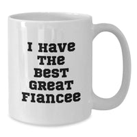 Load image into Gallery viewer, Funny Fiancee Gift Ideas, I Have The Best Great Fiancee White Coffee Mug, Birthday Unique Gifts from Women to Fiances - Additional
