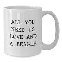 Load image into Gallery viewer, Funny Beagle Dog Lover Gifts from Friends, Christmas Unique Mugs for Men, White 11oz/15oz Ceramic Coffee Mugs with All You Need Is Love And A Beagle Quote - Additional
