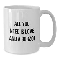 Load image into Gallery viewer, Funny Borzoi Dog Lovers Gifts, White Coffee Mugs for Christmas Unique Gifts from Friends to Family with All You Need Is Love And A Borzoi - Additional
