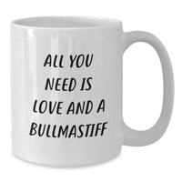Load image into Gallery viewer, Unique Christmas Unique Gifts for Bullmastiff Dog Lovers - &#39;All You Need Is Love&#39; White Coffee Mug - Additional
