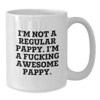 Load image into Gallery viewer, Funny Pappy White Coffee Mug Gifts for Men from Friends on Graduation Day, I&#39;m Not A F--king Awesome Pappy - Additional
