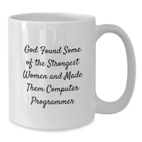 Load image into Gallery viewer, Funny Computer Programmer White Coffee Mug, Gifts from Women to Women, for Female Coders, Inspirational Quote, Graduation Unique - Additional