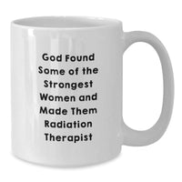 Load image into Gallery viewer, Funny Radiation Therapist Gifts from Friends - Inspirational Quote - White Coffee Mug for Radiation Therapist Graduation Unique Gifts from Women to Radiation Therapist - Additional
