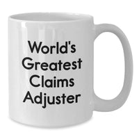 Load image into Gallery viewer, Funny Claims Adjuster Gifts from Friends for Graduation Unique Gifts - World&#39;s Greatest White Coffee Mug - Additional
