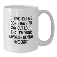 Load image into Gallery viewer, Funny Dental Hygienist Gifts for Him or Her - Unique White Coffee Mug for My Favorite Dental Hygienist - Gifts from Coworkers, Friends, or Family, Perfect Graduation Unique Gifts for Dental Hygienist - Additional
