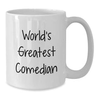 Load image into Gallery viewer, Funny Comedian Gifts - &#39;World&#39;s Greatest Comedian&#39; White Coffee Mug for Birthday, Gifts from Friends, Gifts for Comedian, Comedian Lovers - Additional
