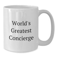 Load image into Gallery viewer, Funny World&#39;s Greatest Concierge Gifts for Men, Women, Friends, Coworkers, Family - White Coffee Mug, Graduation Unique Gifts from Friends, Family, Coworkers, Men, Women - Additional
