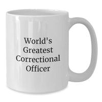 Load image into Gallery viewer, Correctional Officer Gifts - Funny White Coffee Mug, World&#39;s Greatest Correctional Officer Quote, Unique Christmas Unique Gifts for Correctional Officer, Men, Women, Friends, Family - Additional
