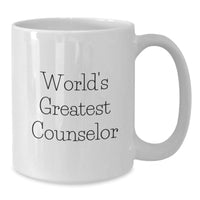 Load image into Gallery viewer, Funny Counselor Gifts, White Coffee Mug, &#39;World&#39;s Greatest Counselor&#39; Quote for Christmas Unique Gifts from Friends - Additional
