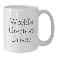 Load image into Gallery viewer, Funny Driver Gifts from Friends to World&#39;s Greatest Driver White Coffee Mug, Perfect Graduation Unique Gifts - Additional
