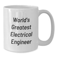 Load image into Gallery viewer, World&#39;s Greatest Electrical Engineer Funny Graduation Gift for Men from Friends and Coworkers, 11oz or 15oz White Coffee Mug - Additional

