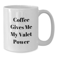 Load image into Gallery viewer, Funny Valet Gifts from Family for Friends - White Coffee Mug - Coffee Gives Me My Valet Power - Additional