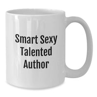 Load image into Gallery viewer, Funny Quotes by Smart Sexy Talented Authors, White Coffee Mugs for Birthday Unique Gifts from Friends, White Ceramic Author Mug, 11oz or 15oz - Additional