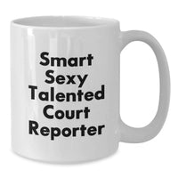 Load image into Gallery viewer, Funny Court Reporter Gifts from Friends - Inspirational White Coffee Mug for Court Reporters on Birthday - Smart Sexy Talented - Additional