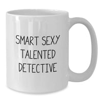 Load image into Gallery viewer, Funny Detective Gifts for Men, White Coffee Mug with Smart Sexy Talented Detective Quote, Unique Christmas Unique Gifts from Men to Friends - Additional