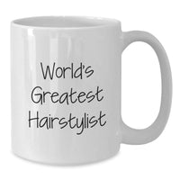 Load image into Gallery viewer, World&#39;s Greatest Hairstylist Funny Quote Gifts from Men to Friends, Unique White Coffee Mug for Hairstylist, Christmas Unique Gifts - Additional

