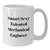 Load image into Gallery viewer, Funny Mechanical Engineer Gifts for Men - Smart Sexy Talented Inspirational White Coffee Mug, Ideal Gift from Friends to College Grad - Additional