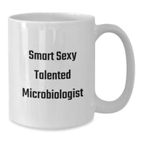 Load image into Gallery viewer, Smart Sexy Talented Microbiologist Funny White Coffee Mug Gifts from Family and Friends for Graduation Unique - Additional