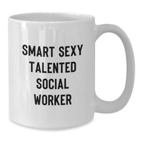 Load image into Gallery viewer, Funny Social Worker Gifts from Men - White Coffee Mug Quotes 'Smart Sexy Talented' for Christmas Unique Presents - Additional