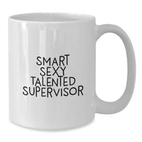 Load image into Gallery viewer, Funny Supervisor White Coffee Mug Gifts from Friends for Supervisor, Smart Sexy Talented Supervisor Quote, Christmas Unique Gifts, White Coffee Mug, Best Supervisor Gifts - Additional