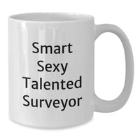 Load image into Gallery viewer, Funny Gift for Smart Sexy Surveyor Friends Christmas Unique Mugs from Men - Additional