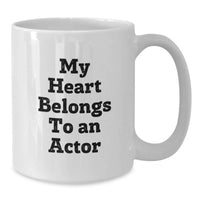 Load image into Gallery viewer, Funny Actor Gifts for Him, White Coffee Mug with 'My Heart Belongs To An Actor' Quote, Perfect for Graduation Unique Gifts from Friends to Actor Lover - Additional