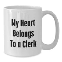 Load image into Gallery viewer, Funny Clerk Gifts from Men, White Coffee Mug for Clerk Lover, My Heart Belongs To A Clerk Christmas Unique - Additional