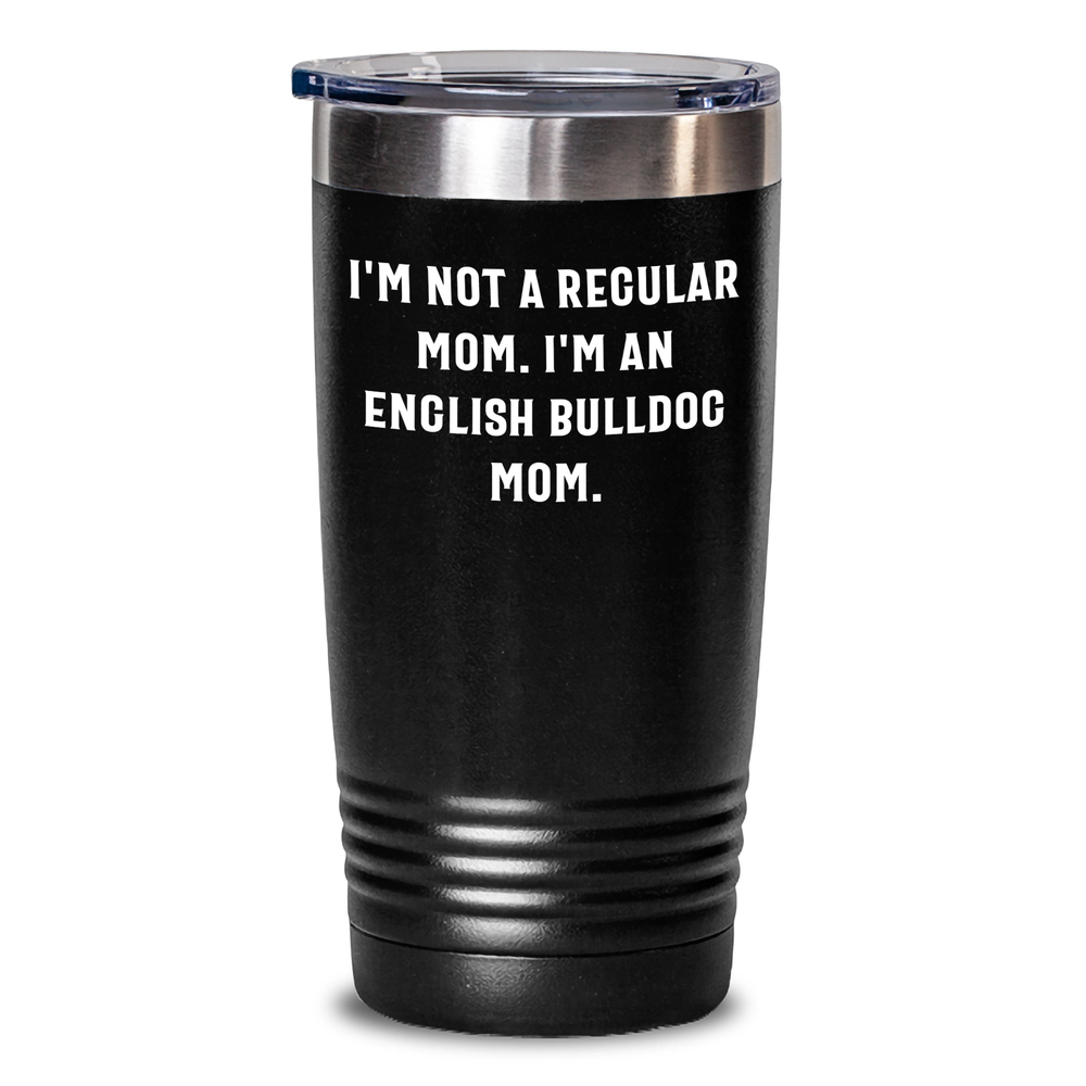 English Bulldog Mom Tumbler, Funny Quote, 20oz or 30oz Capacity, Gift for English Bulldog Dad, Father's Day Unique Gifts from Mom, Keeps Drinks Hot or Cold, Stainless Steel/Tumbler - Main