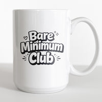 Load image into Gallery viewer, Funny Mom Gift, Bare Minimum Club Coffee Mug, Sarcastic Mother Humor Cup
