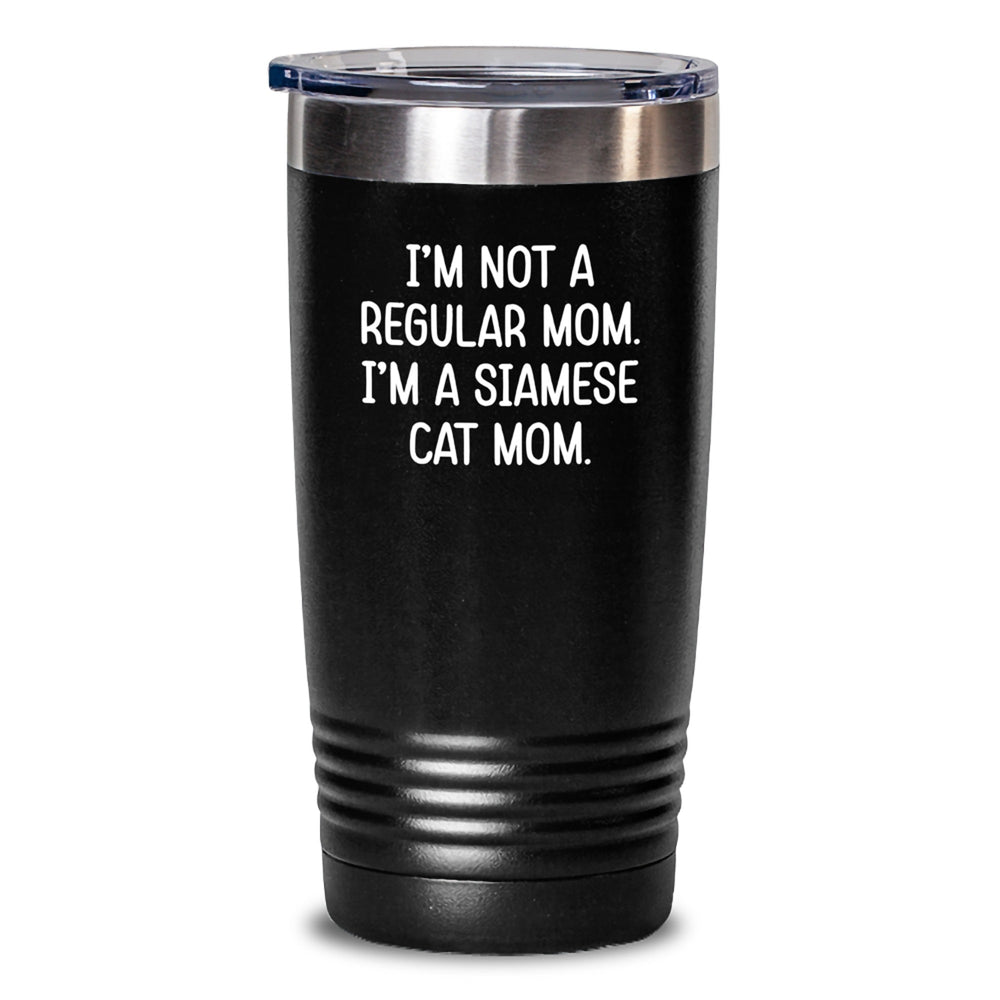 Siamese Cat Mom Gifts Funny Quote Birthday Tumbler Gifts from Friends for Siamese Cat Lovers, 20oz or 30oz Capacity, Stainless Steel Powder Coating - Main