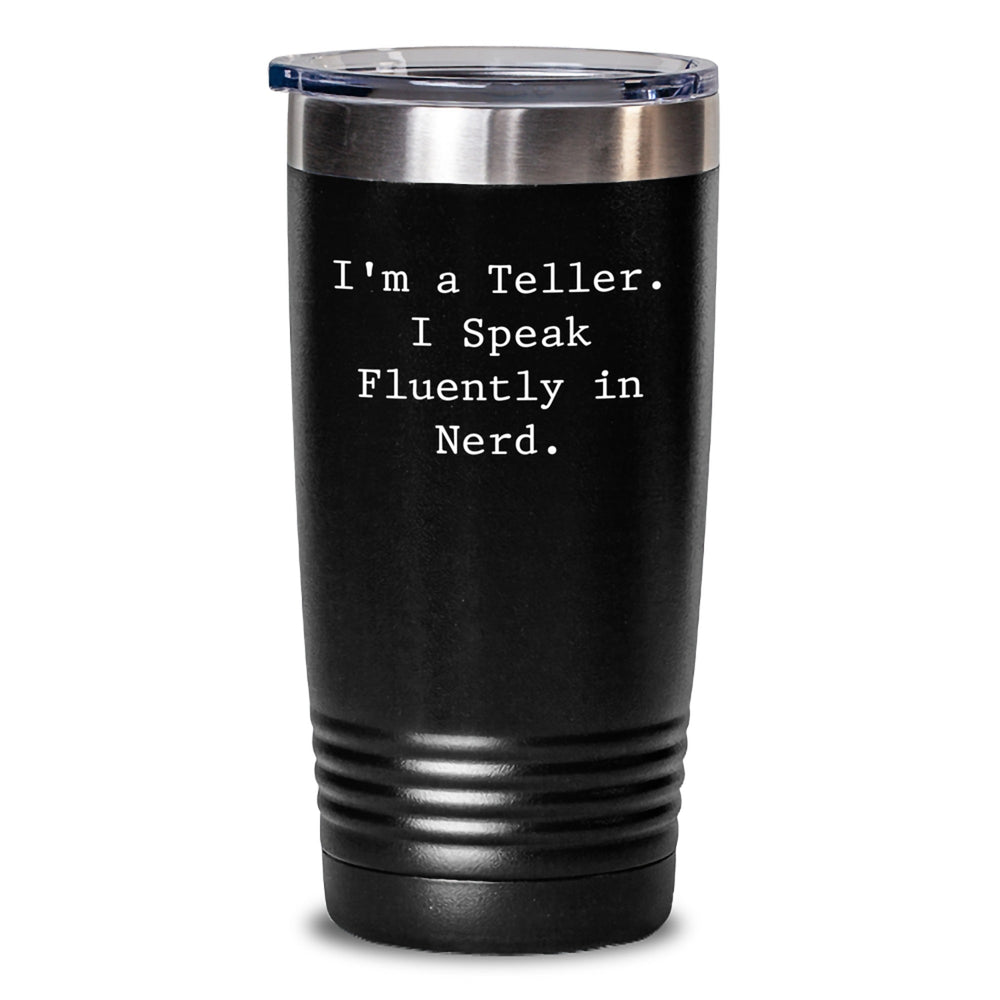 Funny Teller Gifts from Friends to Teller, I'm A Teller. I Speak Fluently In genius., Tumbler for Graduation Unique Gifts - Main