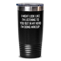 Load image into Gallery viewer, Makeup Enthusiast Gifts Funny Quotes Tumbler 20oz 30oz Stainless Steel - Main
