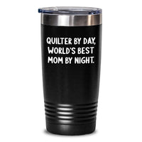 Load image into Gallery viewer, Quilter Gifts from Family - 'Quilter By Day, World's Best Mom By Night' Funny Tumbler, Stainless Steel, 20oz or 30oz, Christmas Unique Gifts for Quilter Lover - Main