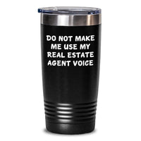 Load image into Gallery viewer, Funny Gifts from Friends, Christmas Unique Real Estate Agent Gifts for Men, Custom Tumblers with Do Not Make Me Use My Real Estate Agent Voice - Main

