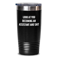 Load image into Gallery viewer, Funny Assistant Gifts for Men - &#39;Look At You Becoming An Assistant And Shit&#39; Tumbler, Gifts from Friends, Birthday Unique Gifts - Main
