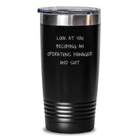 Load image into Gallery viewer, Funny Operations Manager Gifts from Men - &#39;Look At You Becoming An Operations Manager And Shit&#39; Tumbler, 20oz/30oz Insulated Stainless Steel Mug for Operations Manager, Christmas Unique Gifts - Main
