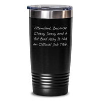Load image into Gallery viewer, Funny Attendant Gift Tumbler, Birthday Unique Gifts from Friends to Attendant, 20oz or 30oz Insulated Tumbler with Lid, Stainless Steel and Powder Coating - Main
