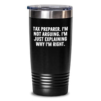 Load image into Gallery viewer, Funny Tax Preparer Gifts, 'I'm Not Arguing. I'm Just Explaining Why I'm Right.' Tumbler, Black, Christmas Unique Gifts for Tax Preparer, Friend or Coworker - Main
