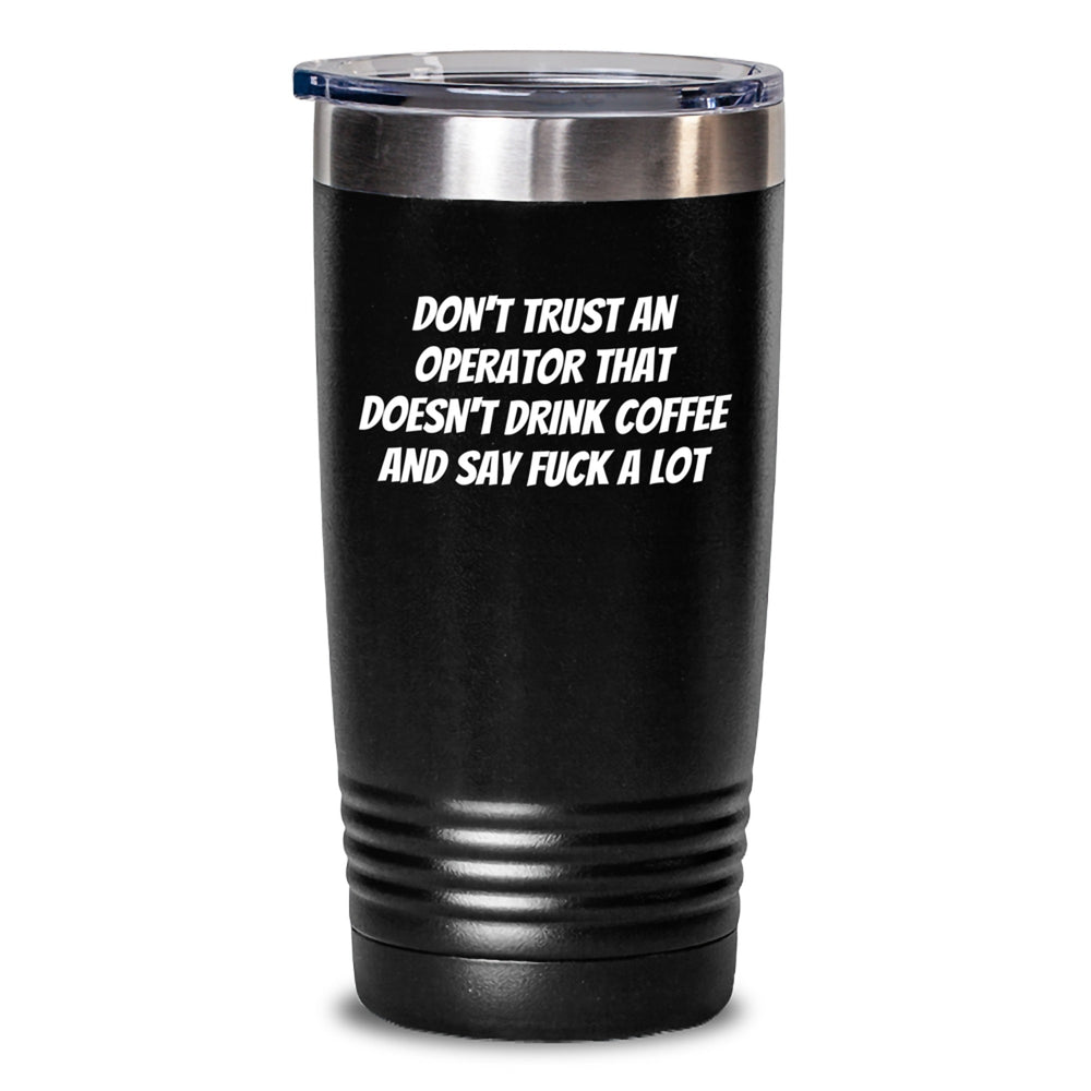 Funny Operator Gifts - Gifts from Friends and Family to Operator Who Say 'F--k A Lot' - 20oz/30oz Tumbler, Black - Main