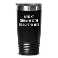 Load image into Gallery viewer, Funny Gifts from Men to Sweetheart, Valentine's Unique Tumblers with 'Being My Sweetheart Is The Only Gift You Need' Quote, Women's Favorite Tumbler, 20oz and 30oz Capacity - Main