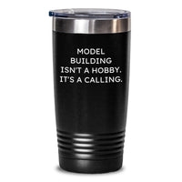 Load image into Gallery viewer, Model Building Enthusiast Gifts from Friends for Christmas Unique Tumblers, Funny Quote 'Model Building Isn't A Hobby. It's A Calling.' Stainless Steel Tumbler - Main