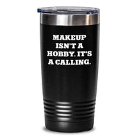 Load image into Gallery viewer, Makeup Enthusiast Gifts from Women for Women - Funny Quote Tumbler, Valentine's Unique Gifts - Main