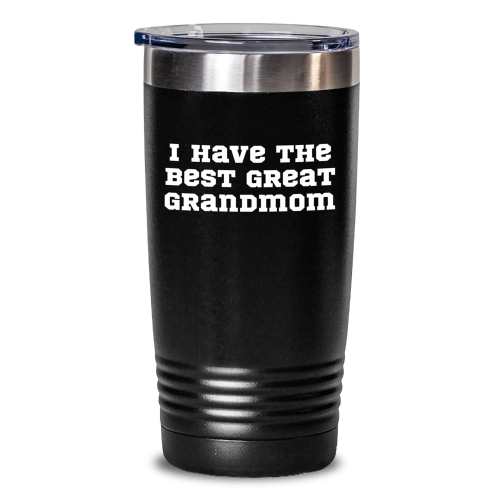 Funny Grandmom Gifts, I Have The Best Great Grandmom Tumbler for Birthday, Gifts from Men to Grandmom, 20oz or 30oz Stainless Steel Tumbler - Main