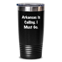 Load image into Gallery viewer, Funny Arkansas Birthday Unique Gifts from Friends for Men and Women - 'Arkansas Is Calling. I Must Go.' Tumbler - Main
